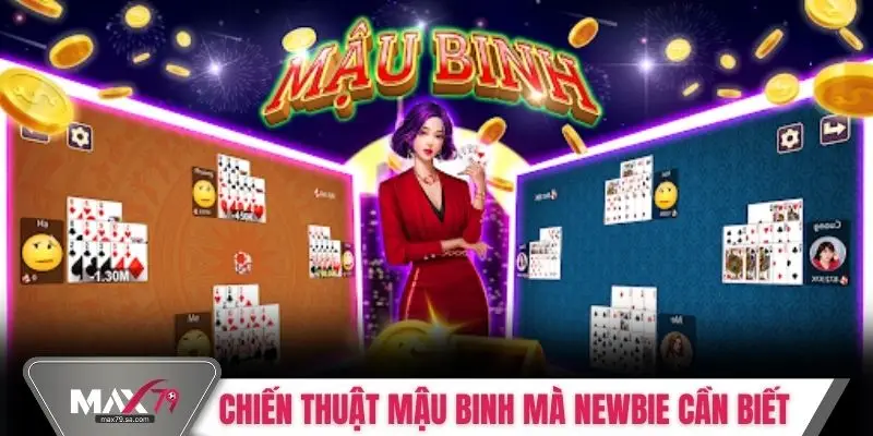Chiến thuật Mậu Binh mà newbie cần biết