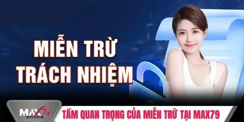 Tầm quan trọng của  miễn trừ tại MAX79