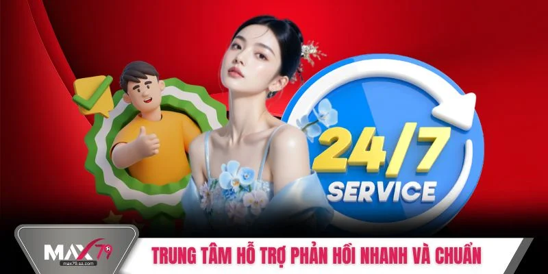 Trung tâm hỗ trợ phản hồi nhanh và chuẩn